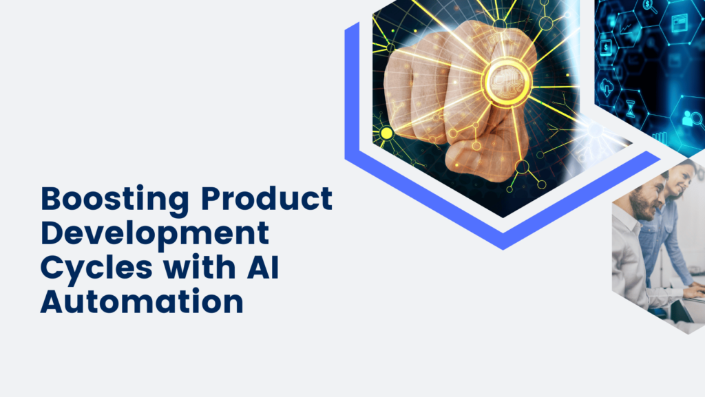 Boosting-Product-Development-Cycles-With-AI-Automation